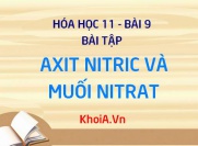 Bài tập về Axit Nitric HNO3 và Muối Nitrat: Giải bài tập 1, 2, 3, 4, 5, 6, 7 trang 45 SGK Hóa 11 bài 9